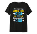 Im Water Polo Goalie Gigi Grandma Water T-Shirt - Trendy Graphic Unisex