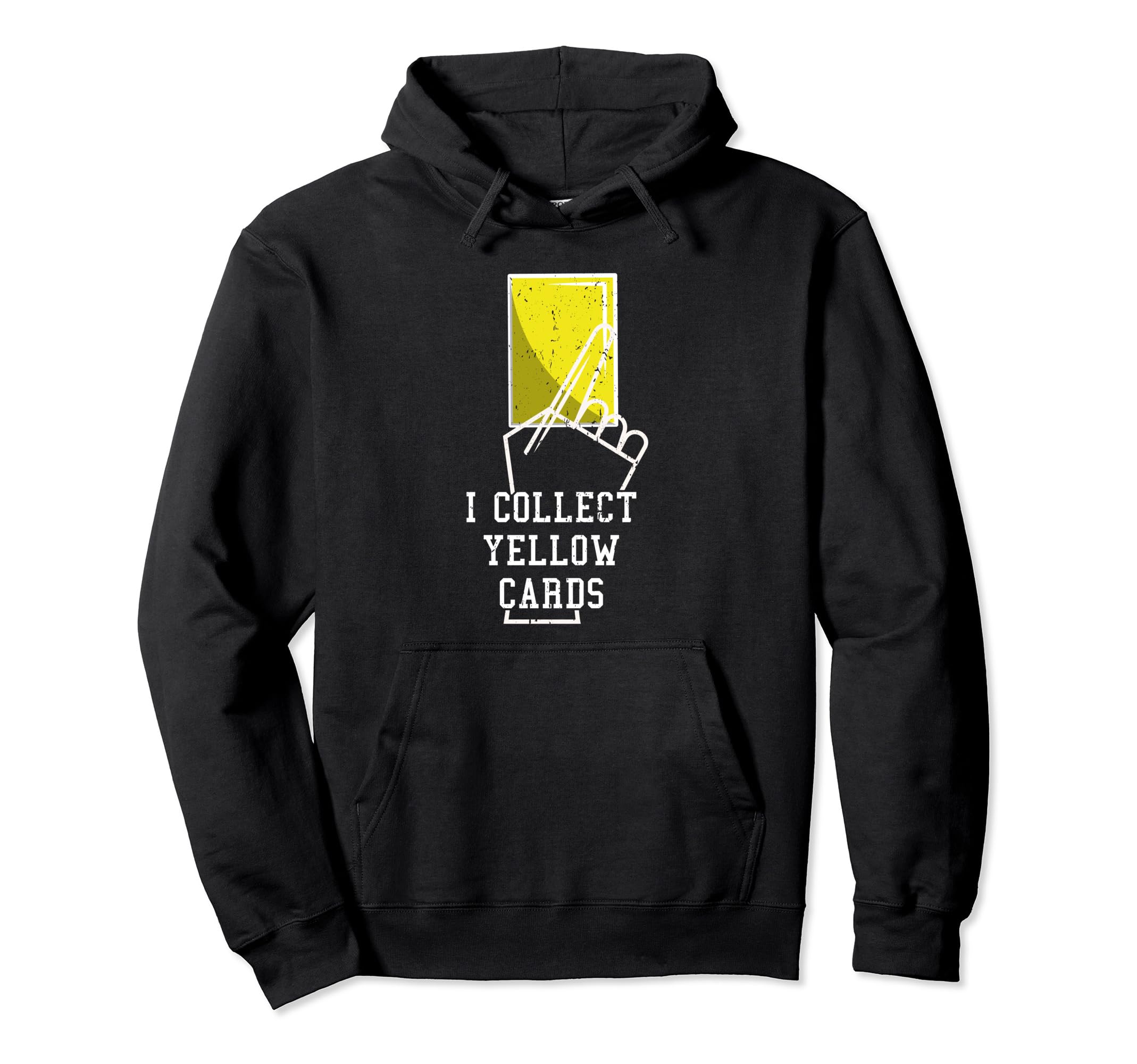 I Collect Yellow Cards Funny Sayings Hoodie - Novelty Apparel Unisex