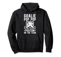 Funny Hockey Goalie Pop Pop Ice Hockey Hoodie - Unique Graphic Men Women