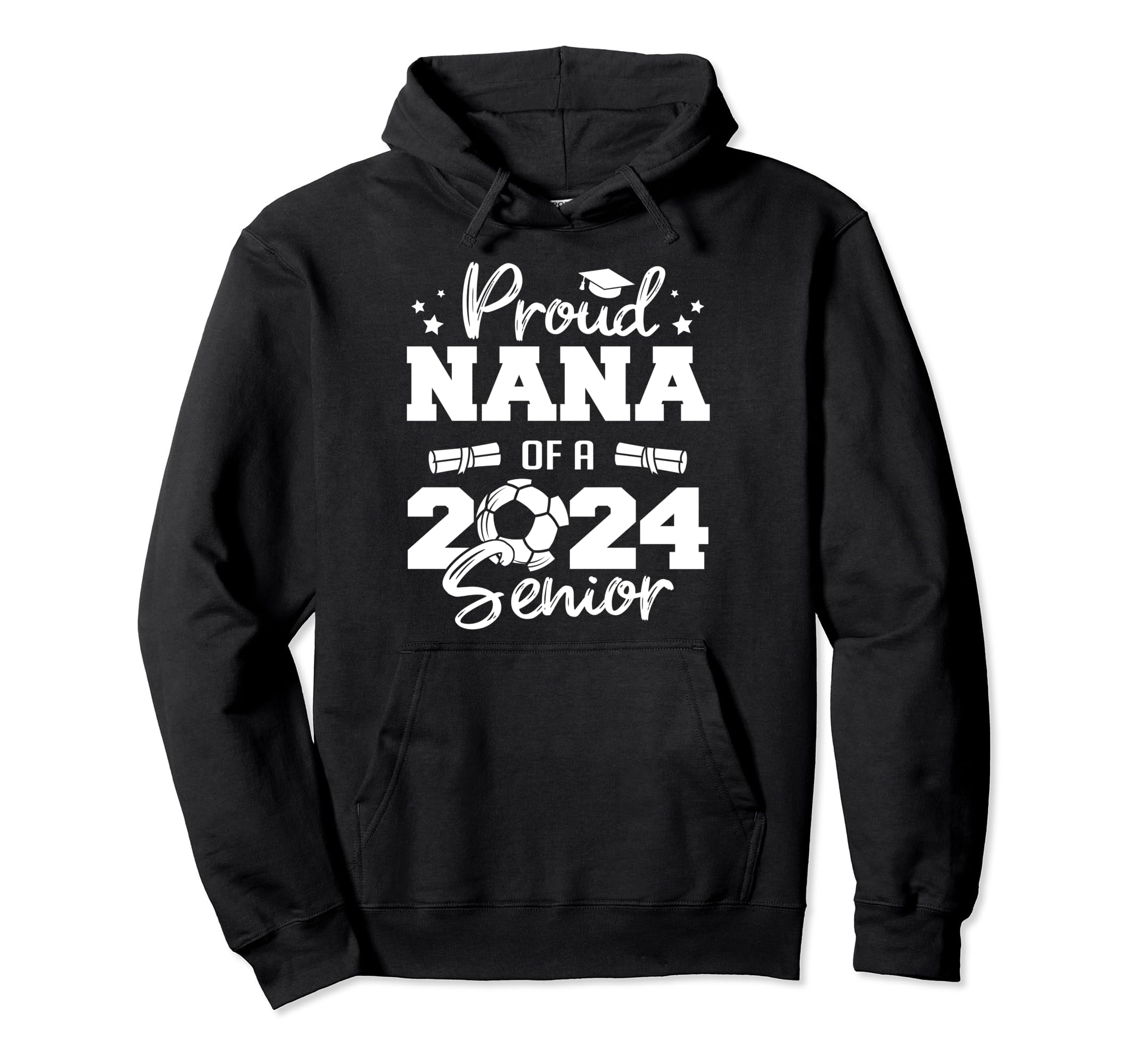 Proud Nana 2024 Senior Funny Soccer Hoodie - Novelty Apparel Men Women