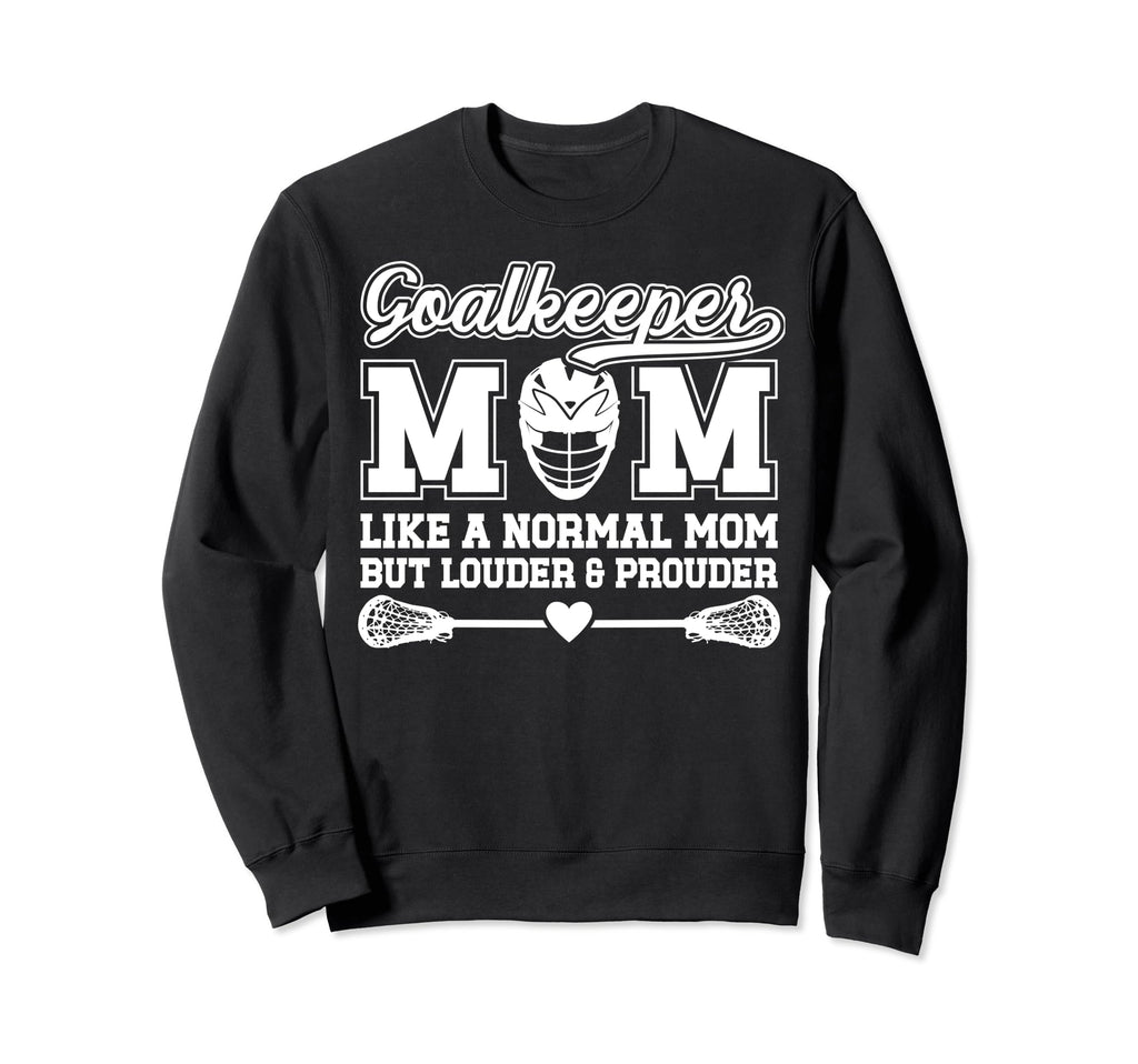 Lacrosse Goalkeeper Mom Funny Mom Sweatshirt - Aesthetic Graphic Unisex