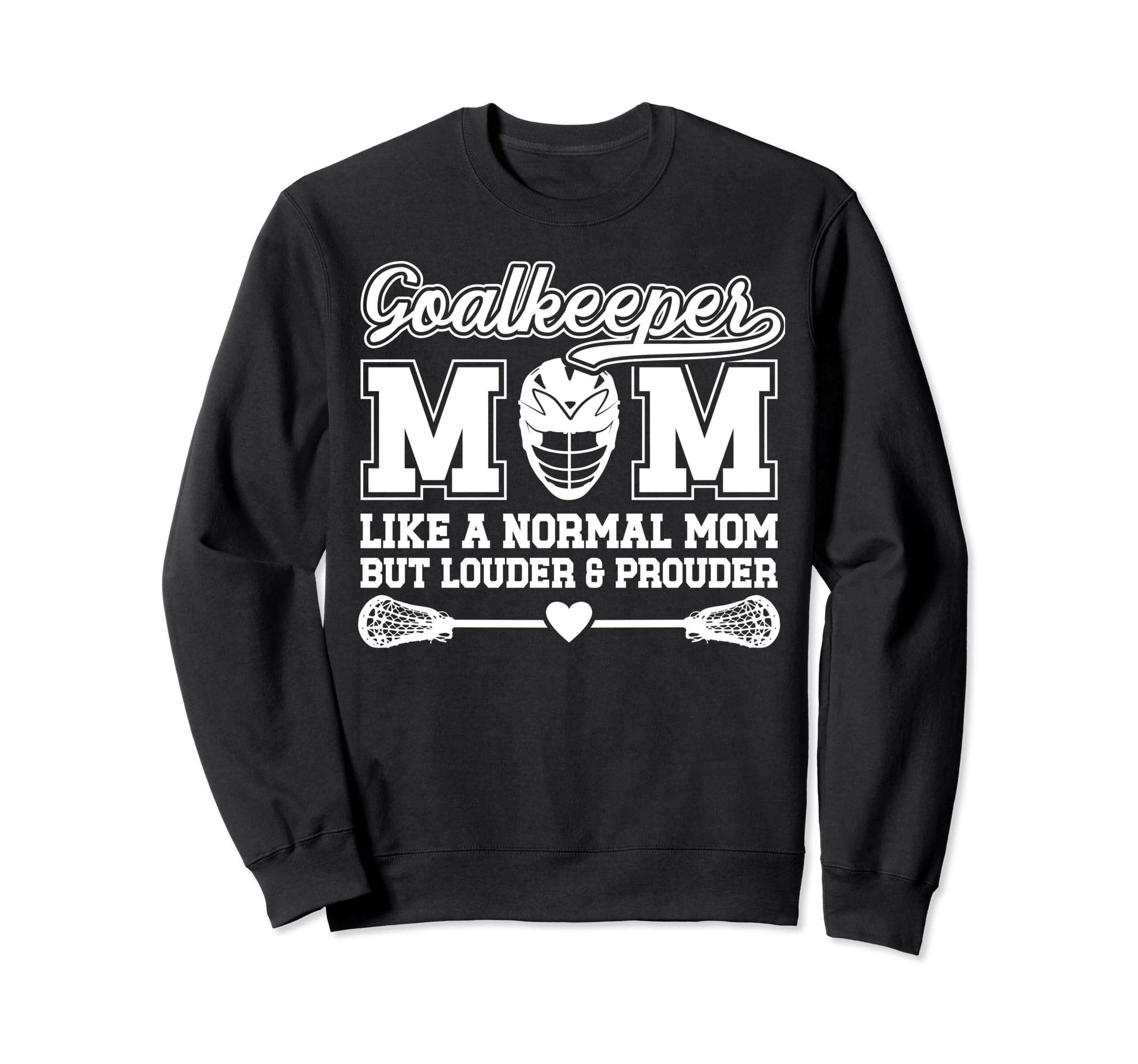 Lacrosse Goalkeeper Mom Funny Mom Sweatshirt - Aesthetic Graphic Unisex