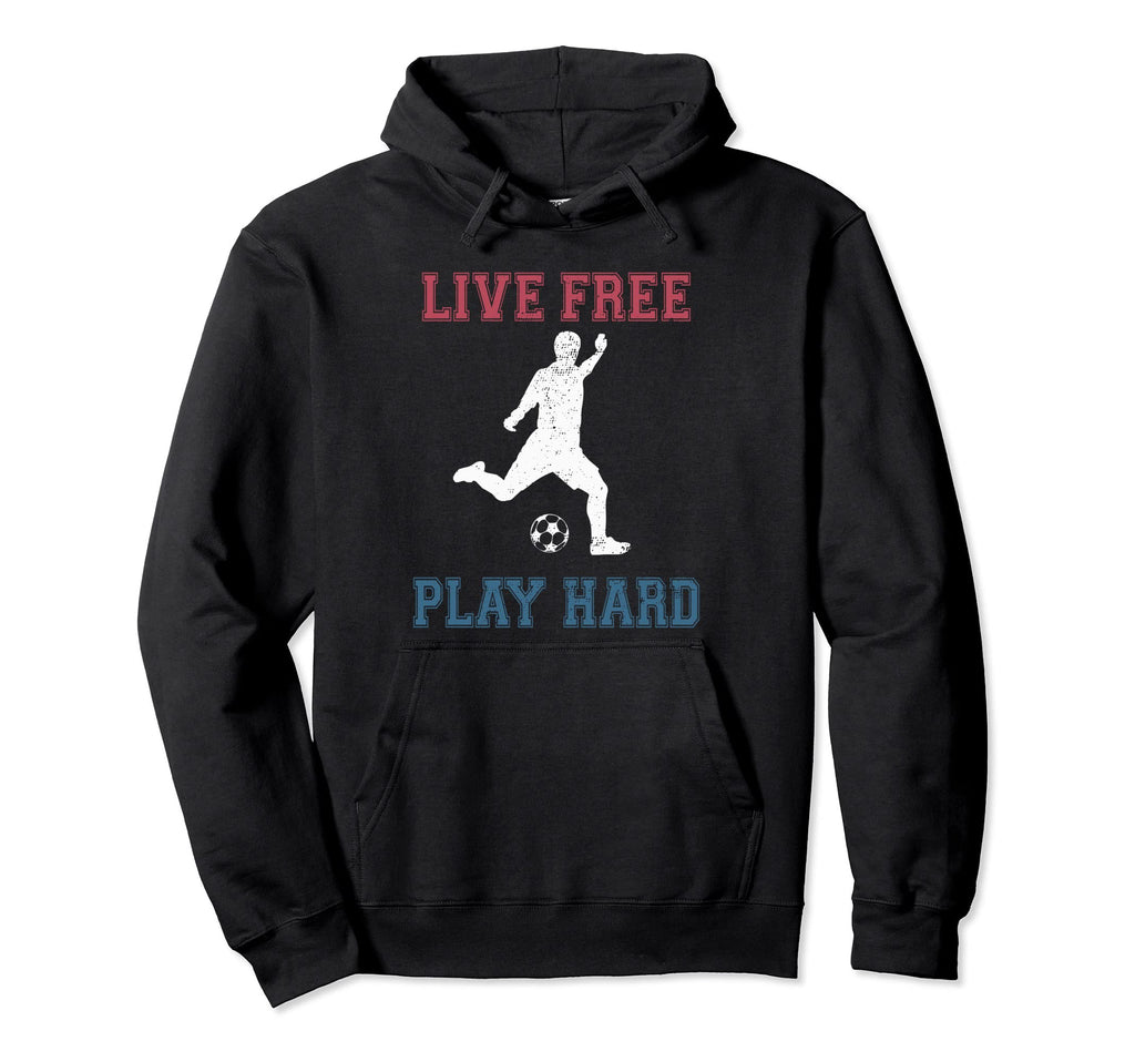 Live Free Play Hard Funny Soccer Lover Hoodie - Custom Art Print Unisex