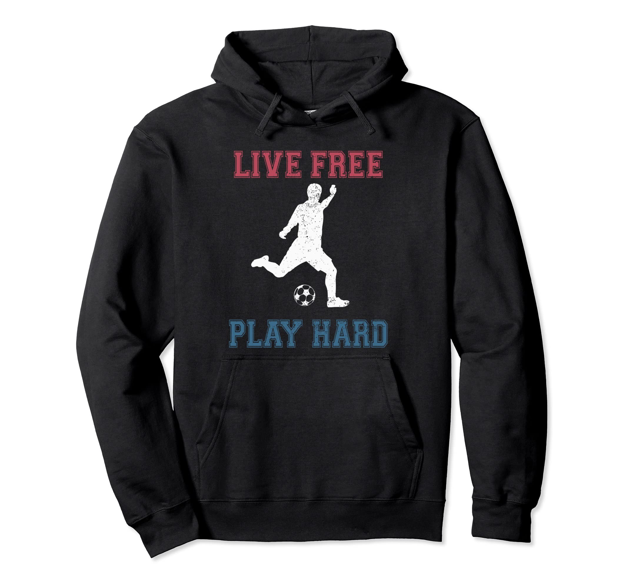 Live Free Play Hard Funny Soccer Lover Hoodie - Custom Art Print Unisex