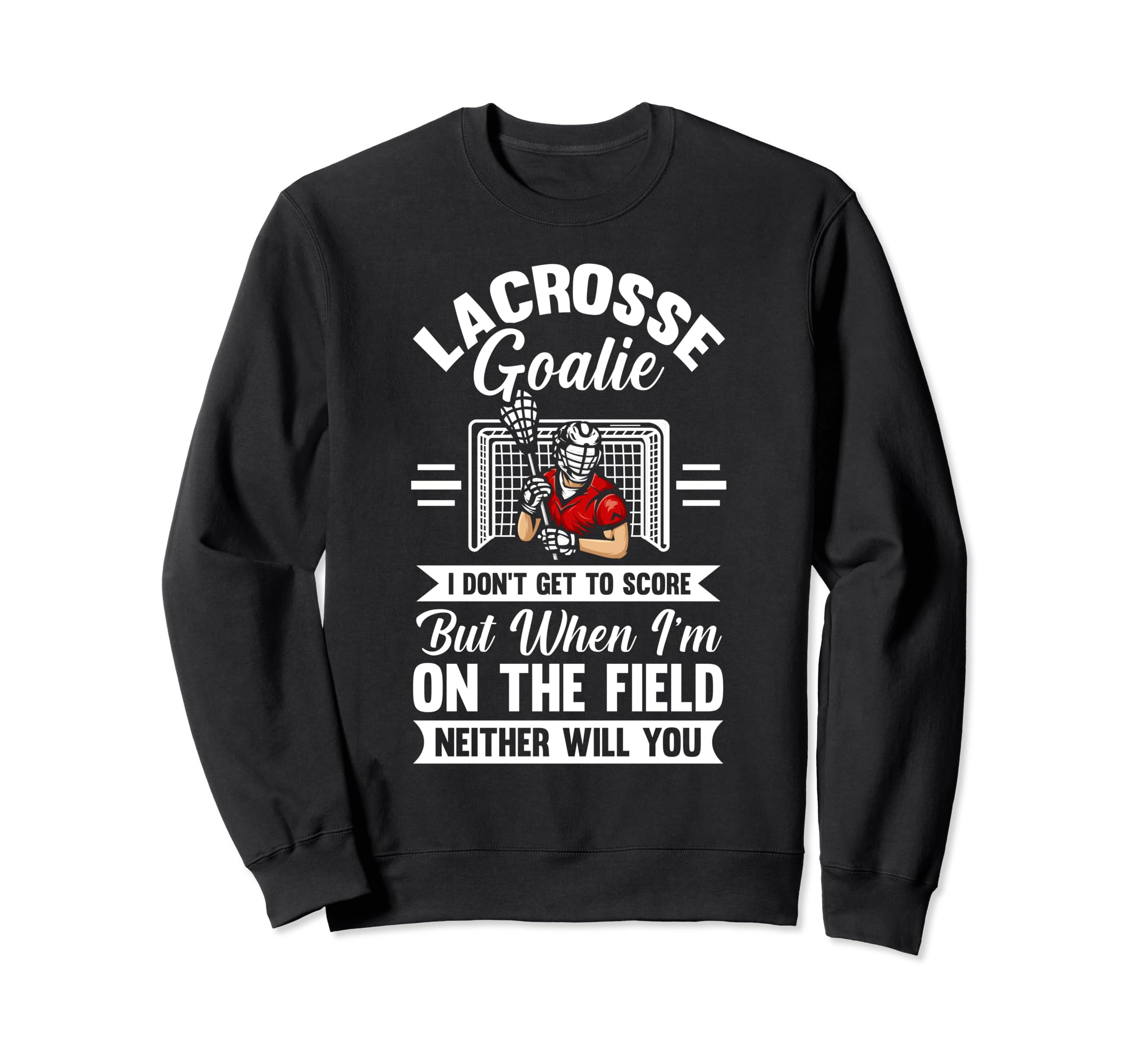 Lacrosse Goalie Sweatshirt - Unique Graphic for Adults
