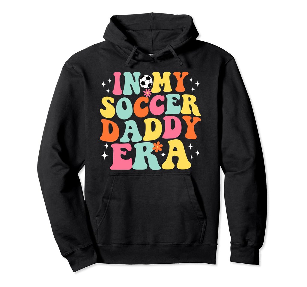 My Soccer Daddy Era Game Day Groovy Hoodie - Trendy Graphic Men Women
