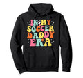 My Soccer Daddy Era Game Day Groovy Hoodie - Trendy Graphic Men Women