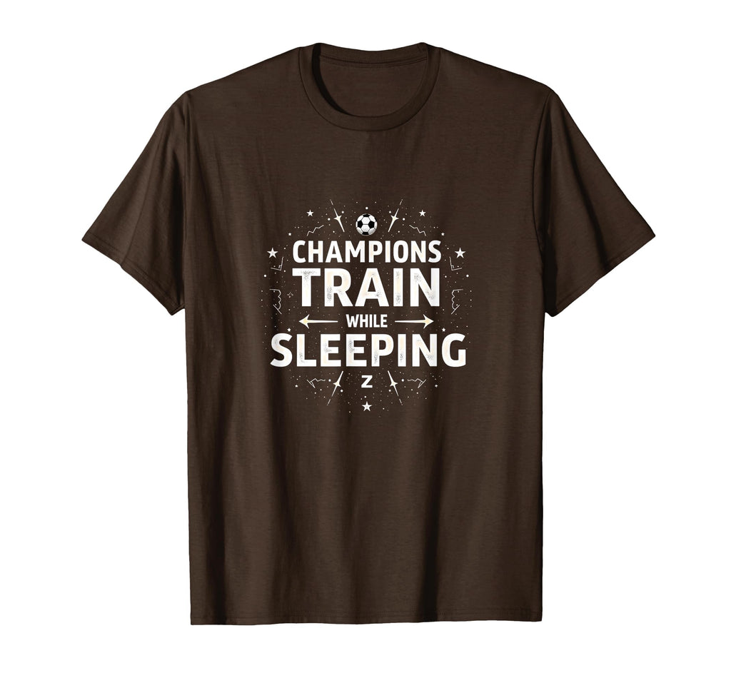 Champions Train While Sleeping Soccer T-Shirt - Trendy Graphic Unisex
