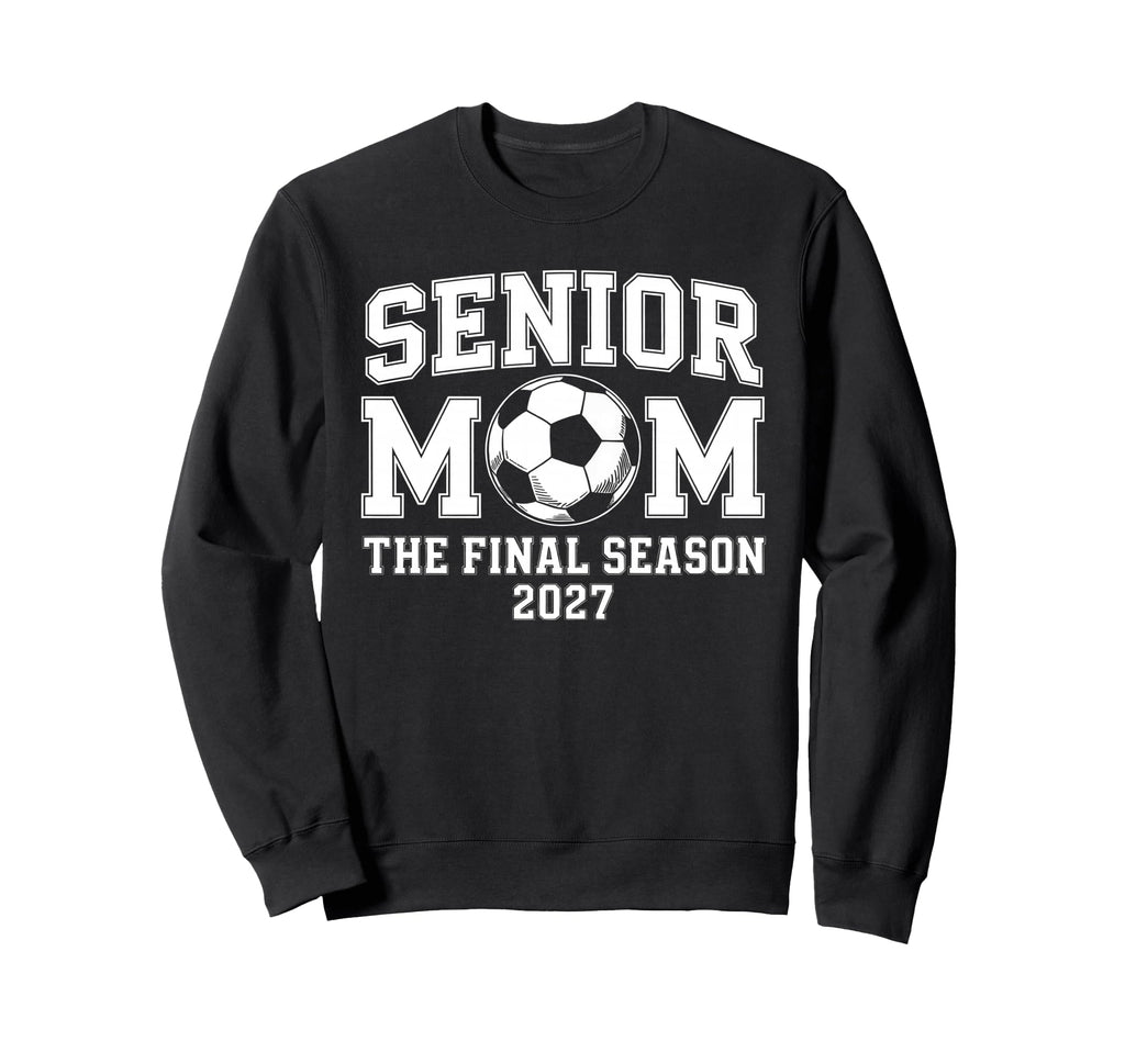 Senior Mom Soccer Class 2027 Sweatshirt - Streetwear Style Men Women