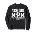 Senior Mom Soccer Class 2027 Sweatshirt - Streetwear Style Men Women