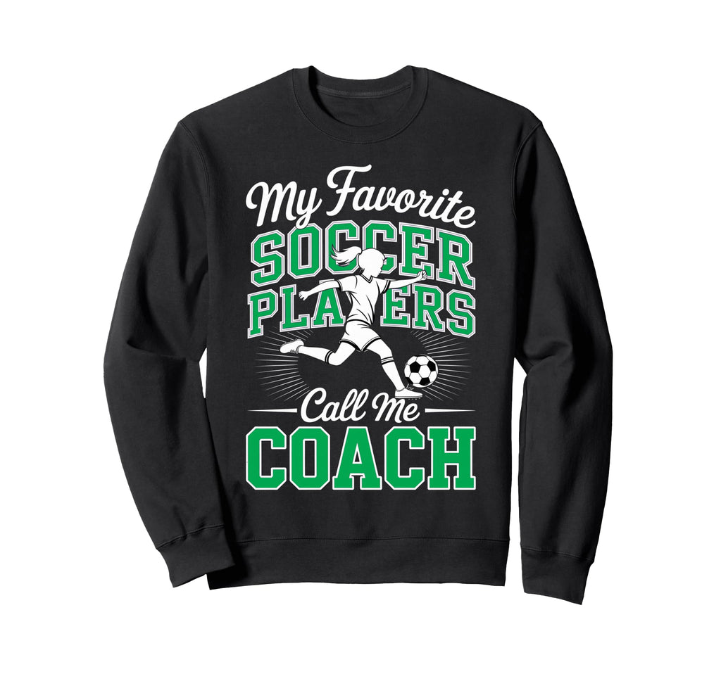 Soccer Coach My Favorite Soccer Sweatshirt - Graphic Print Men Women