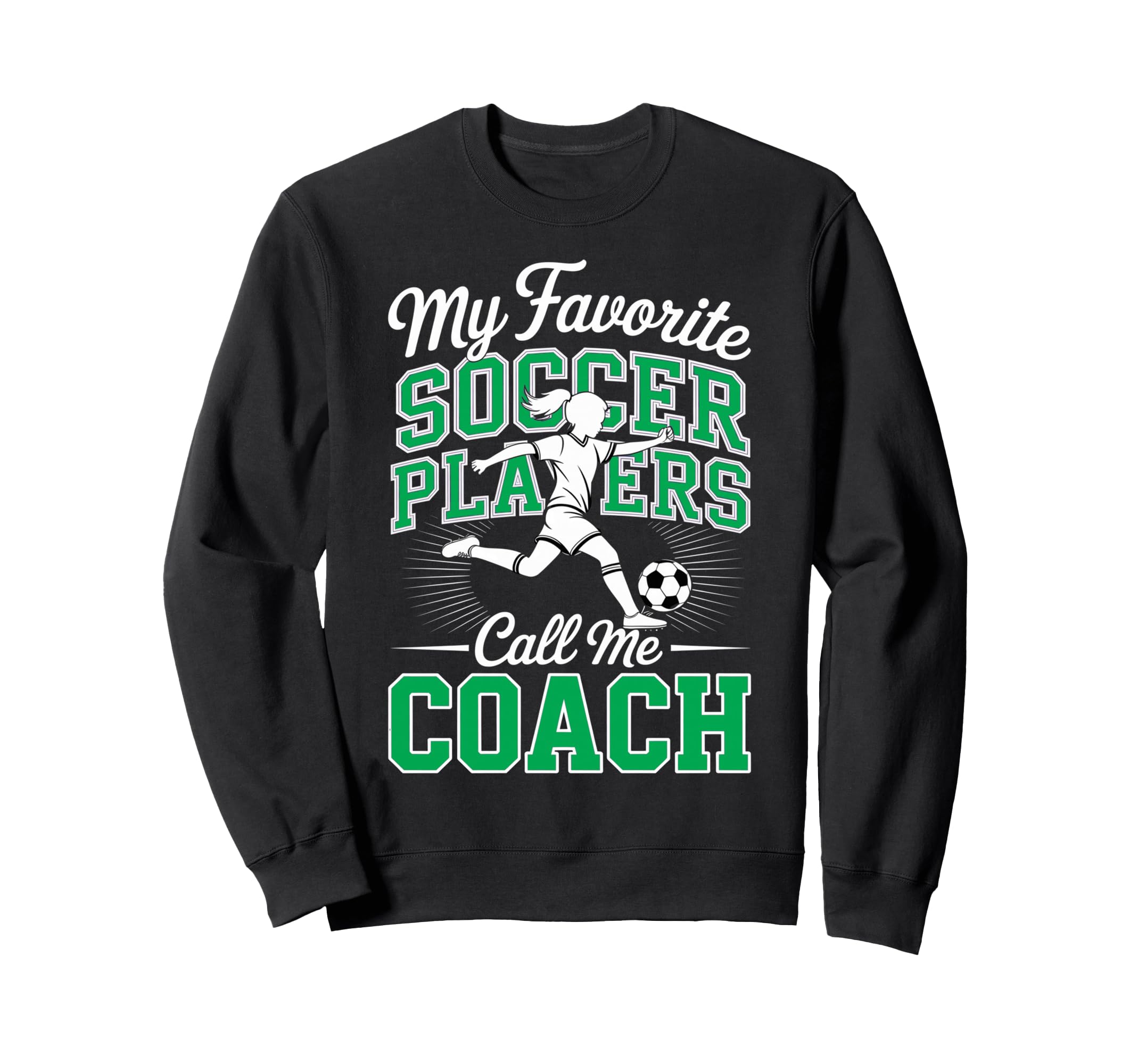 Soccer Coach My Favorite Soccer Sweatshirt - Trendy Graphic Men Women