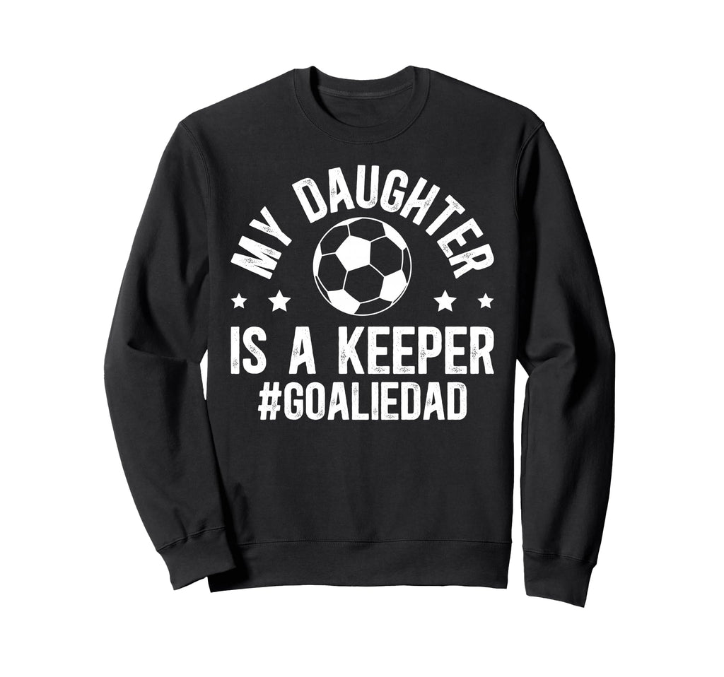 My Daughter Is Soccer Goalkeeper Dad Sweatshirt - Graphic Print for Adults