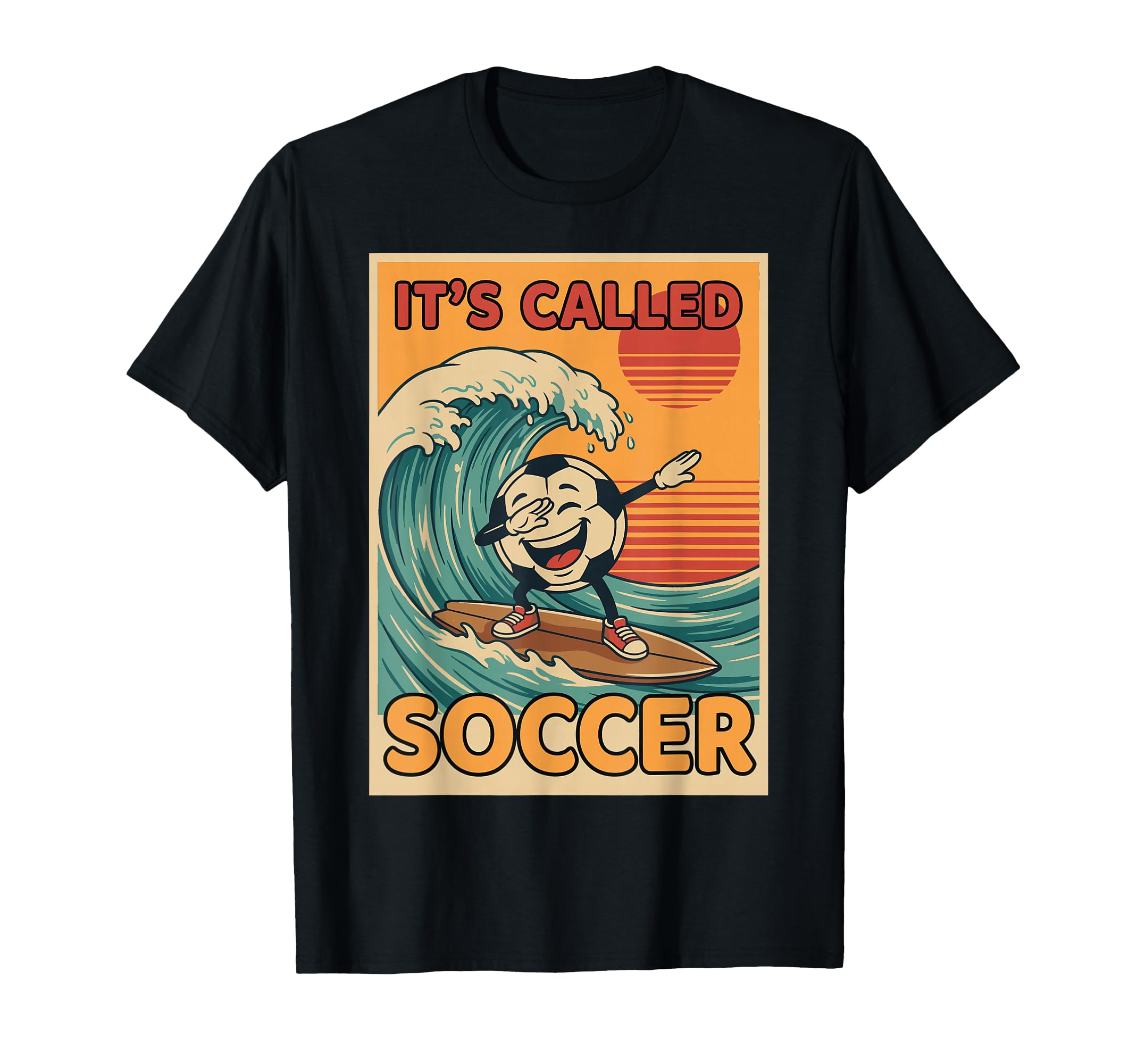 Its Called Soccer Funny Ball Sports T-Shirt - Streetwear Style Men Women