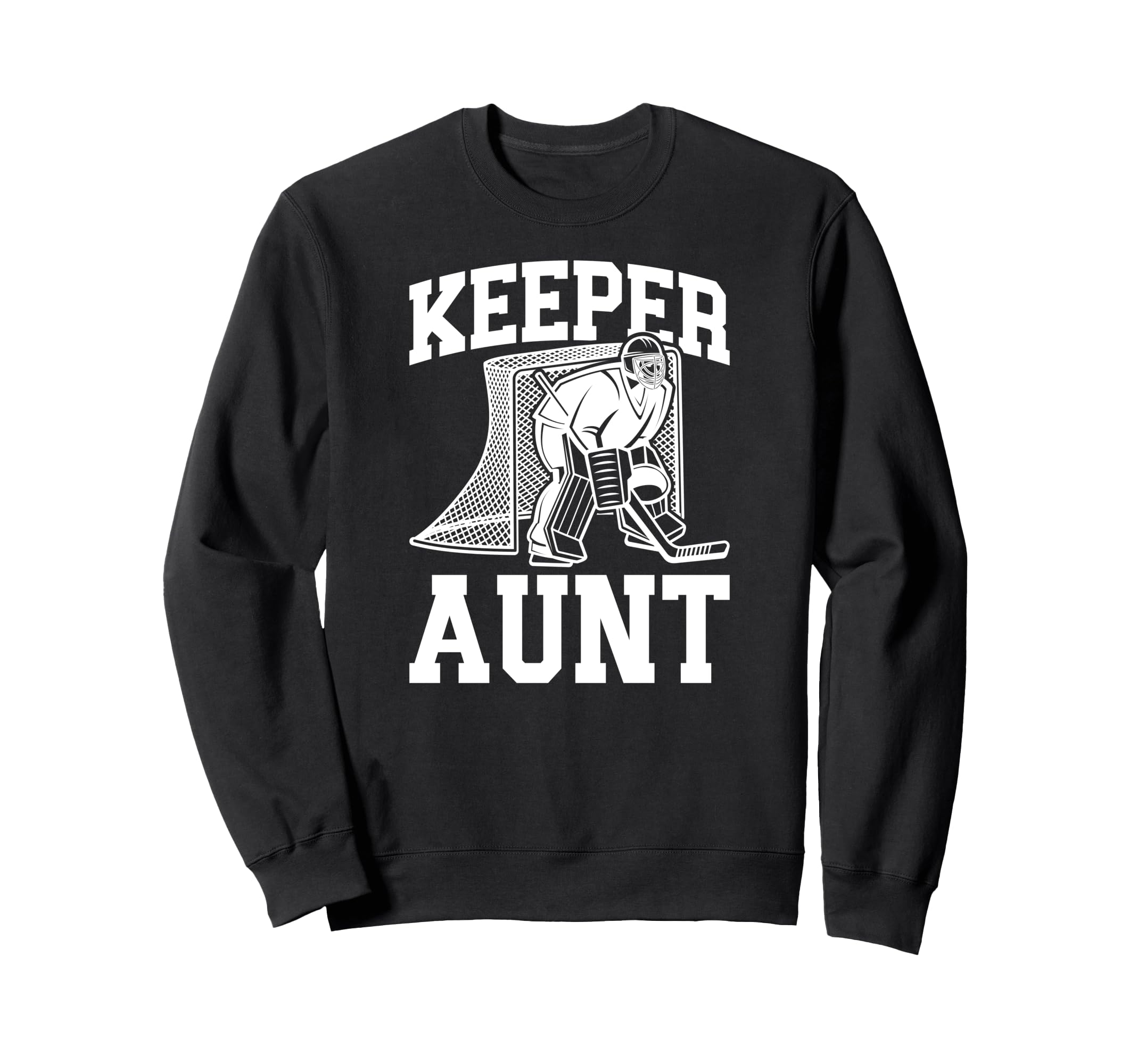 Ice Hockey Keeper Aunt Hockey Goalie Sweatshirt - Aesthetic Graphic Unisex