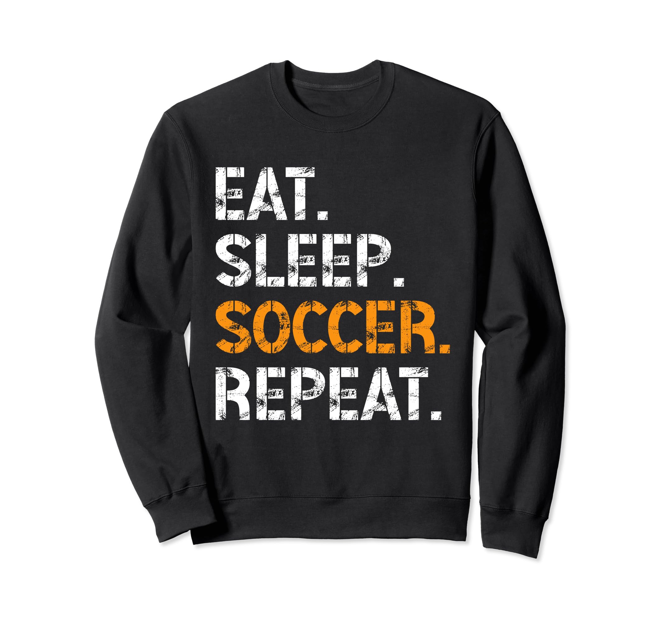 Eat Sleep Soccer Repeat Funny Sweatshirt - Novelty Apparel for Adults