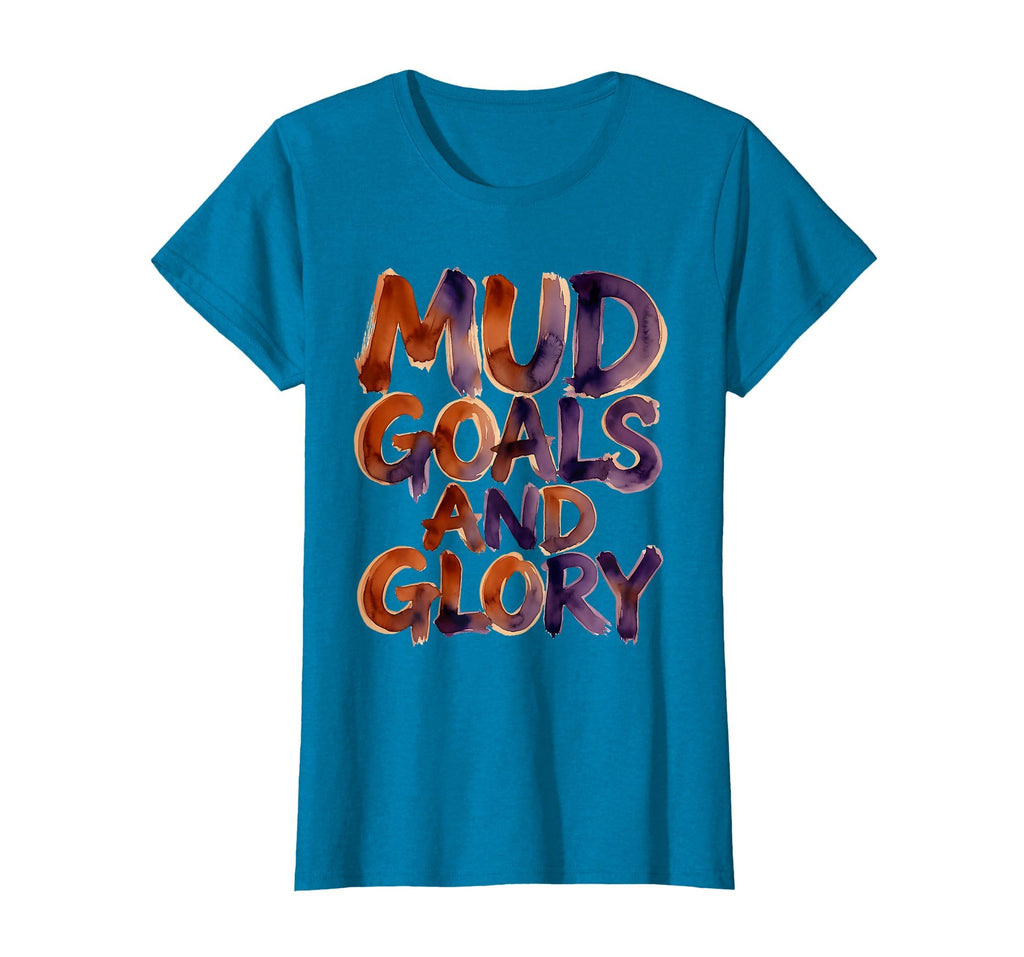 Mud Goals And Glory Soccer T-Shirt - Streetwear Style Unisex