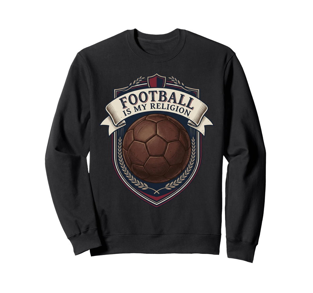 Football Is My Religion Soccer Crest Sweatshirt - Trendy Graphic Men Women