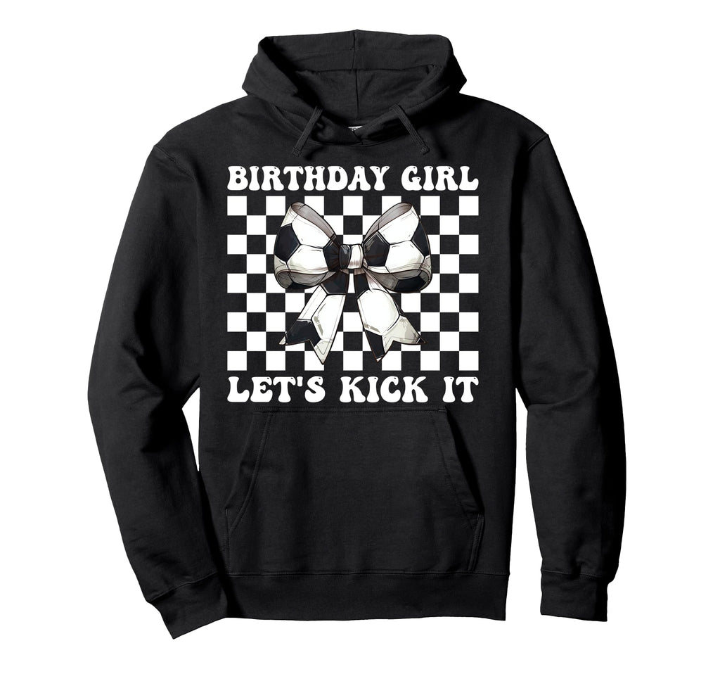 Birthday Lets Kick It Soccer Mom Hoodie - Fun Novelty Design for Adults