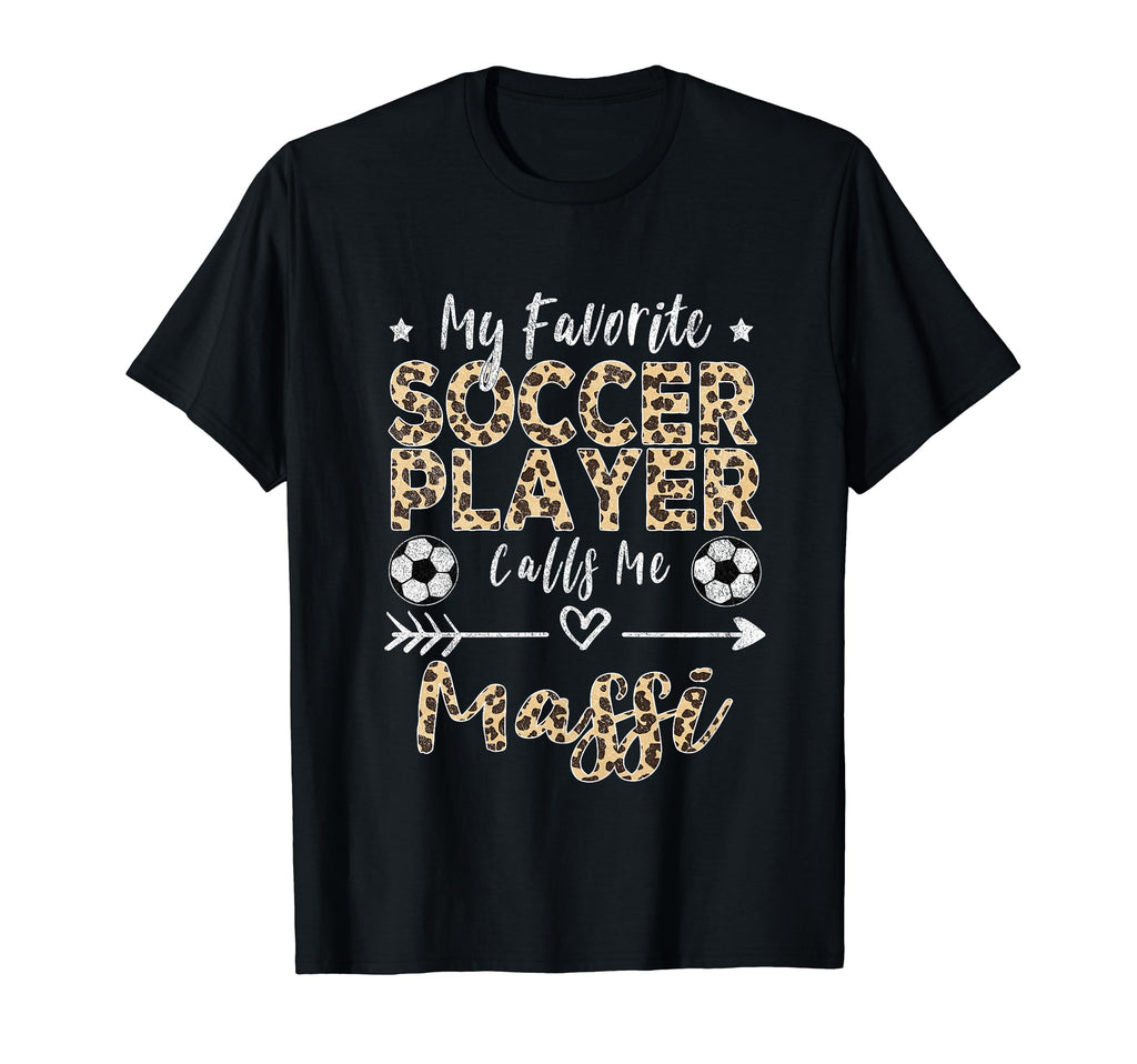 My Favorite Soccer Player Calls Me Massi T-Shirt - Graphic Print Unisex