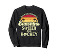 Just Who Loves Sunshine Soccer Hockey Sweatshirt - Graphic Print for Adults