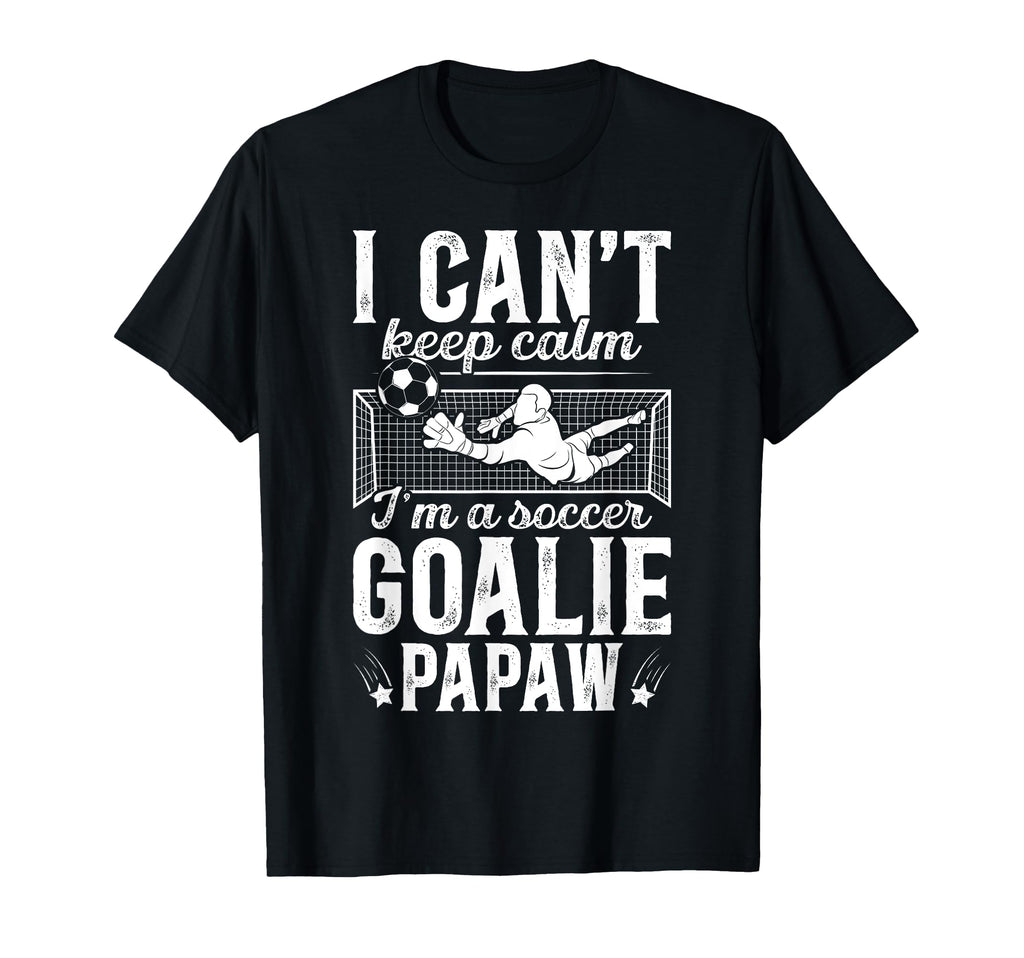 Im Soccer Goalie Papaw Soccer T-Shirt - Casual Everyday Wear Men Women