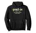 Goalkeeper Definition Goalie Definition Hoodie - Aesthetic Graphic Unisex