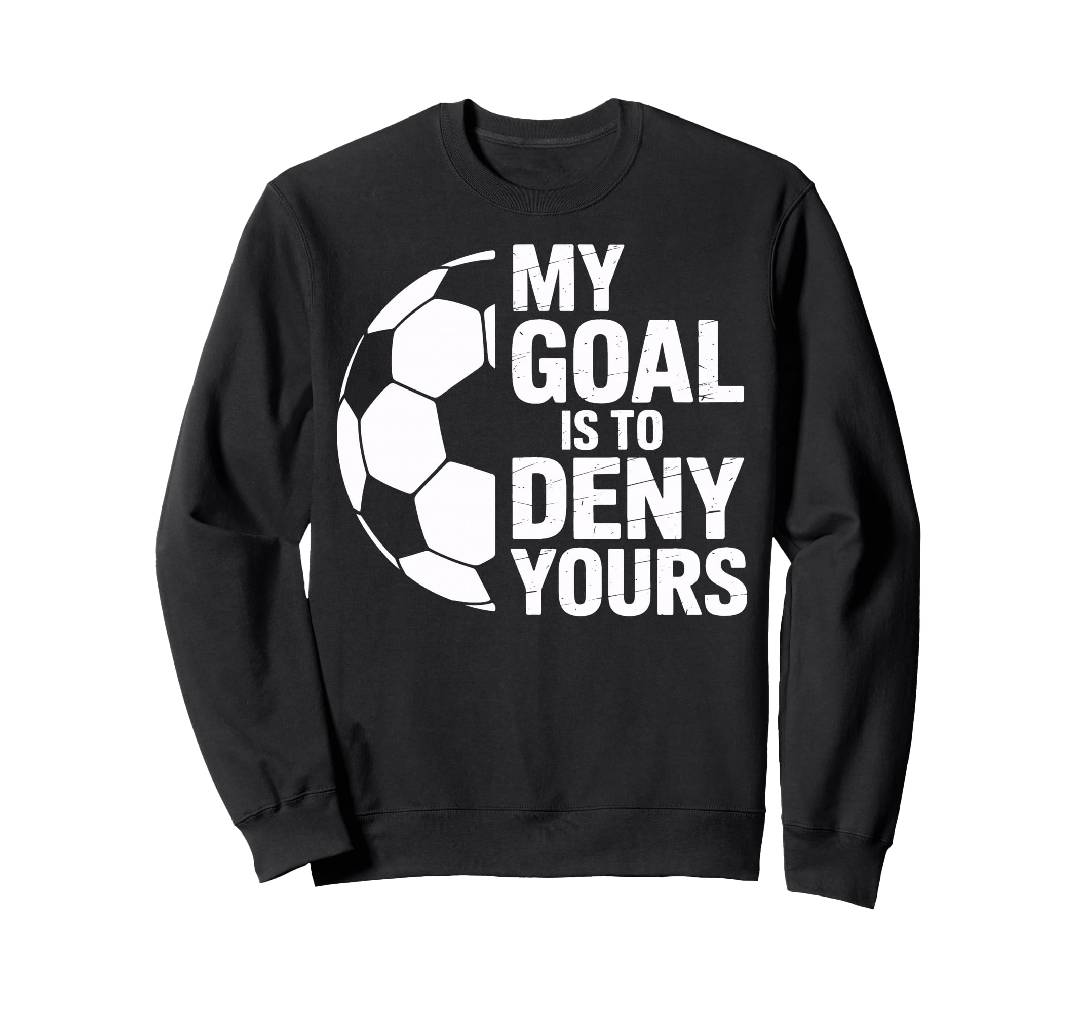 Denial My Goal Is To Deny Yours Sweatshirt - Graphic Print for Adults