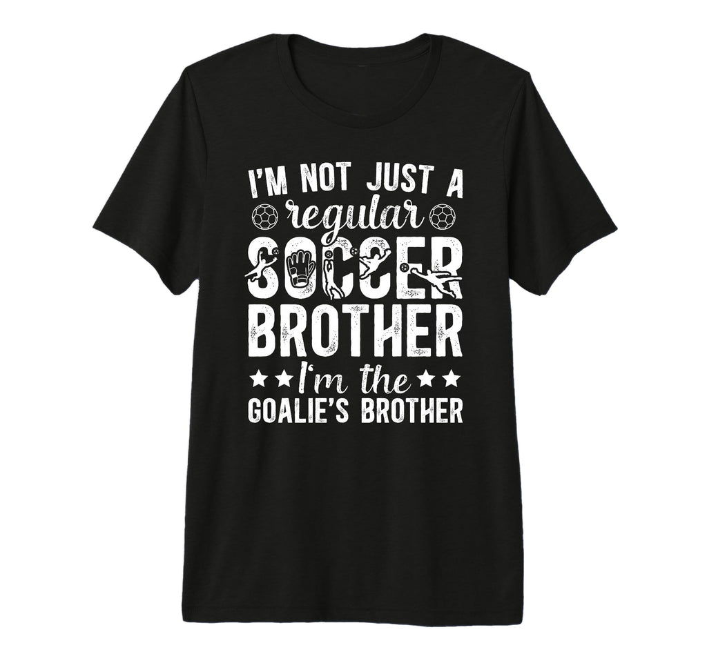 Im Soccer Goalie Brother Soccer Keeper T-Shirt - Trendy Graphic for Adults