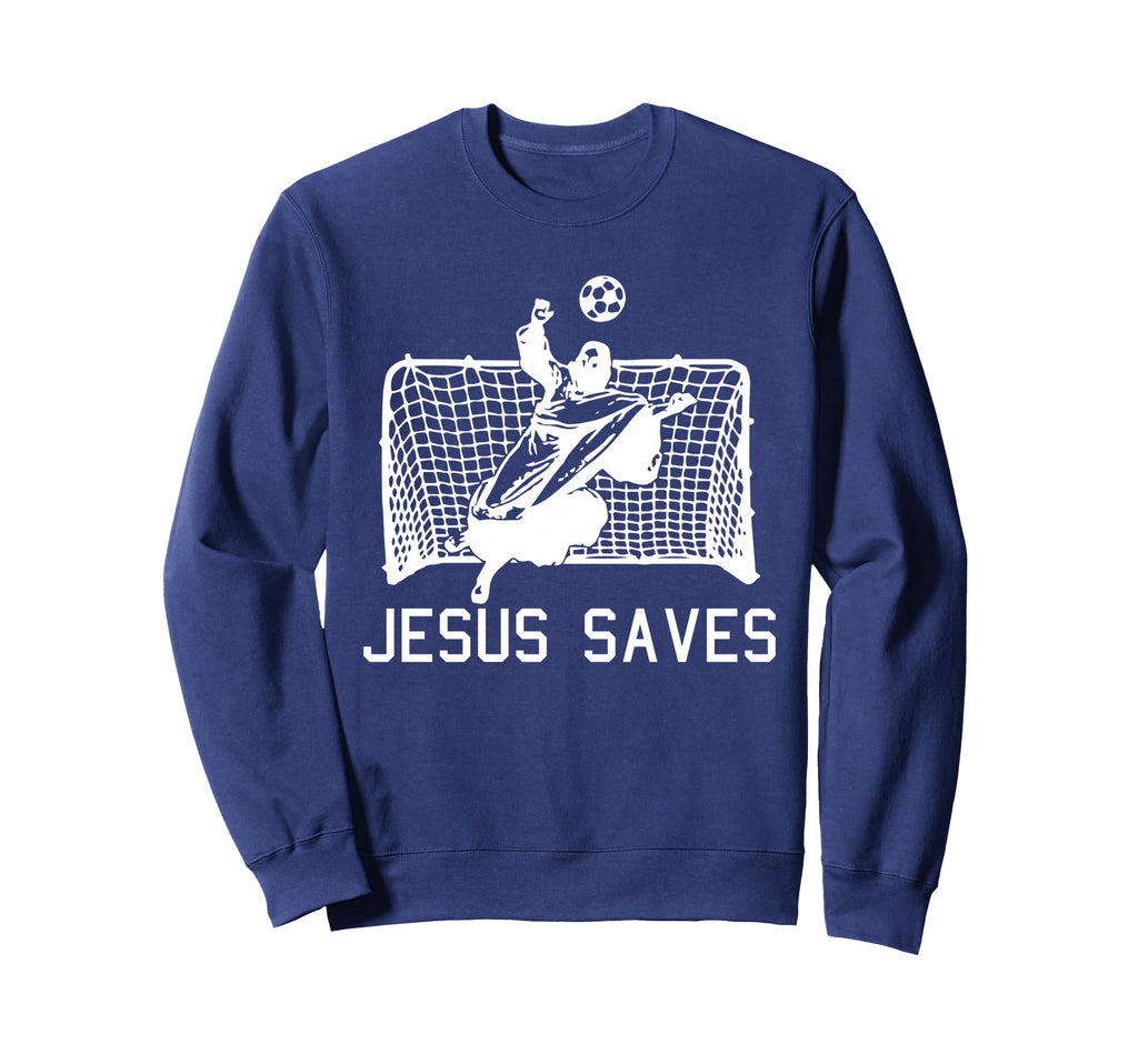 Jesus Saves Soccer Funny Football Sweatshirt - Streetwear Style Men Women