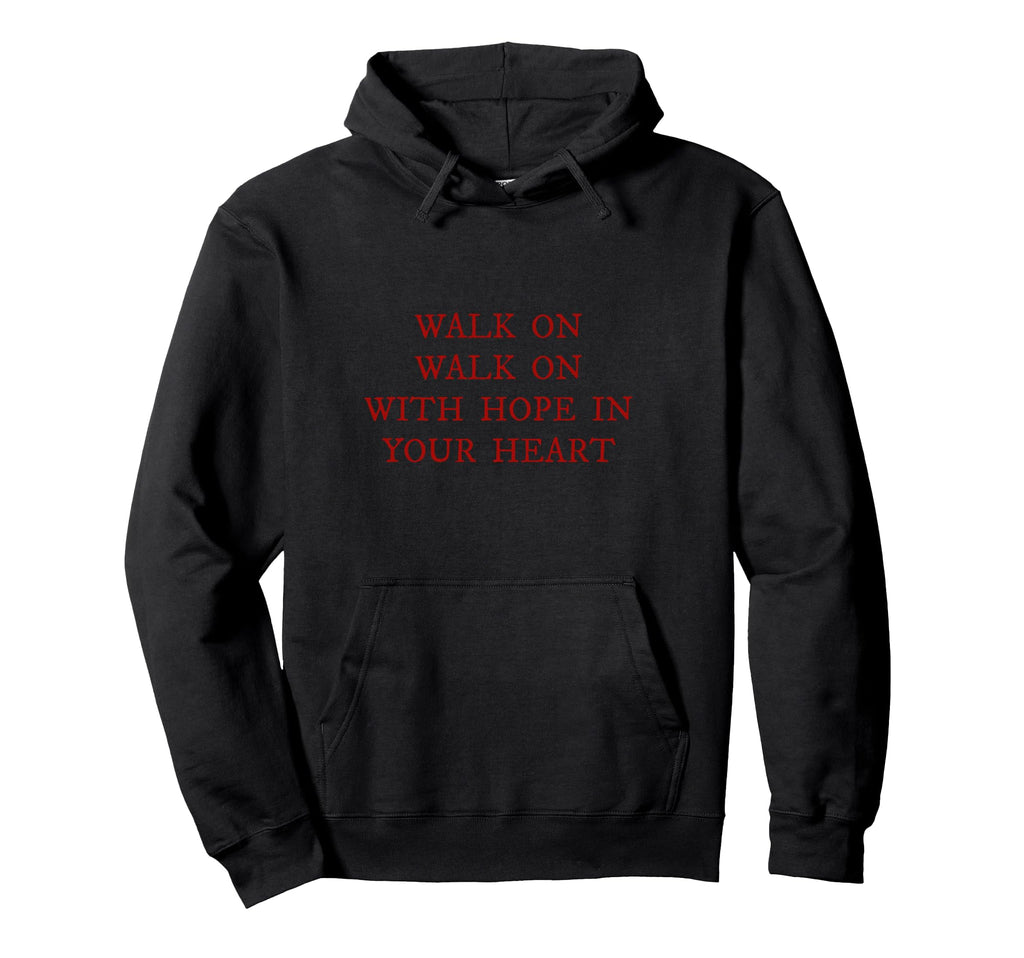 Walk Hope Your Heart Liverpool Song Hoodie - Custom Art Print Men Women