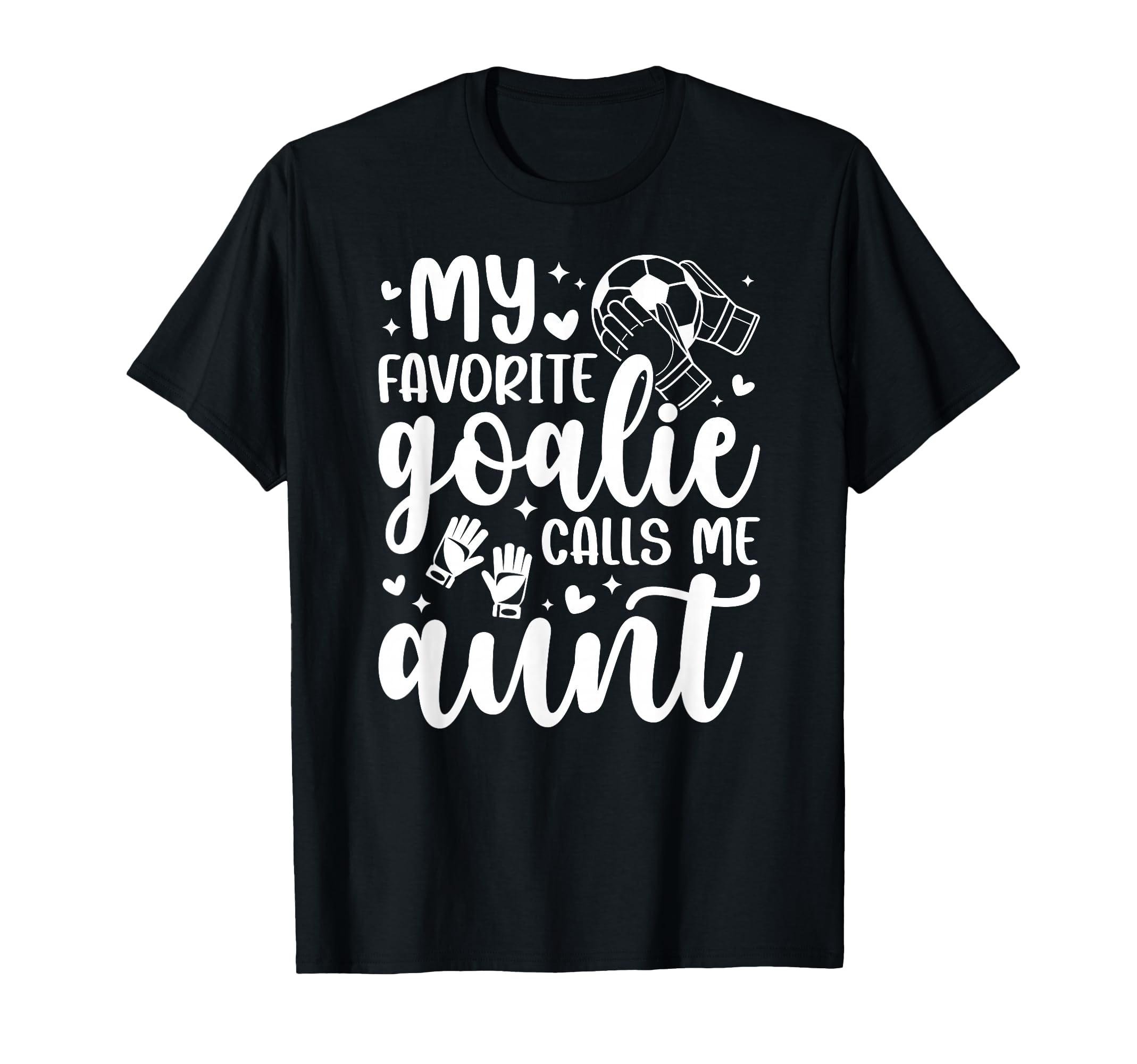 Proud Soccer Goalie Aunt Soccer T-Shirt - Casual Everyday Wear Unisex