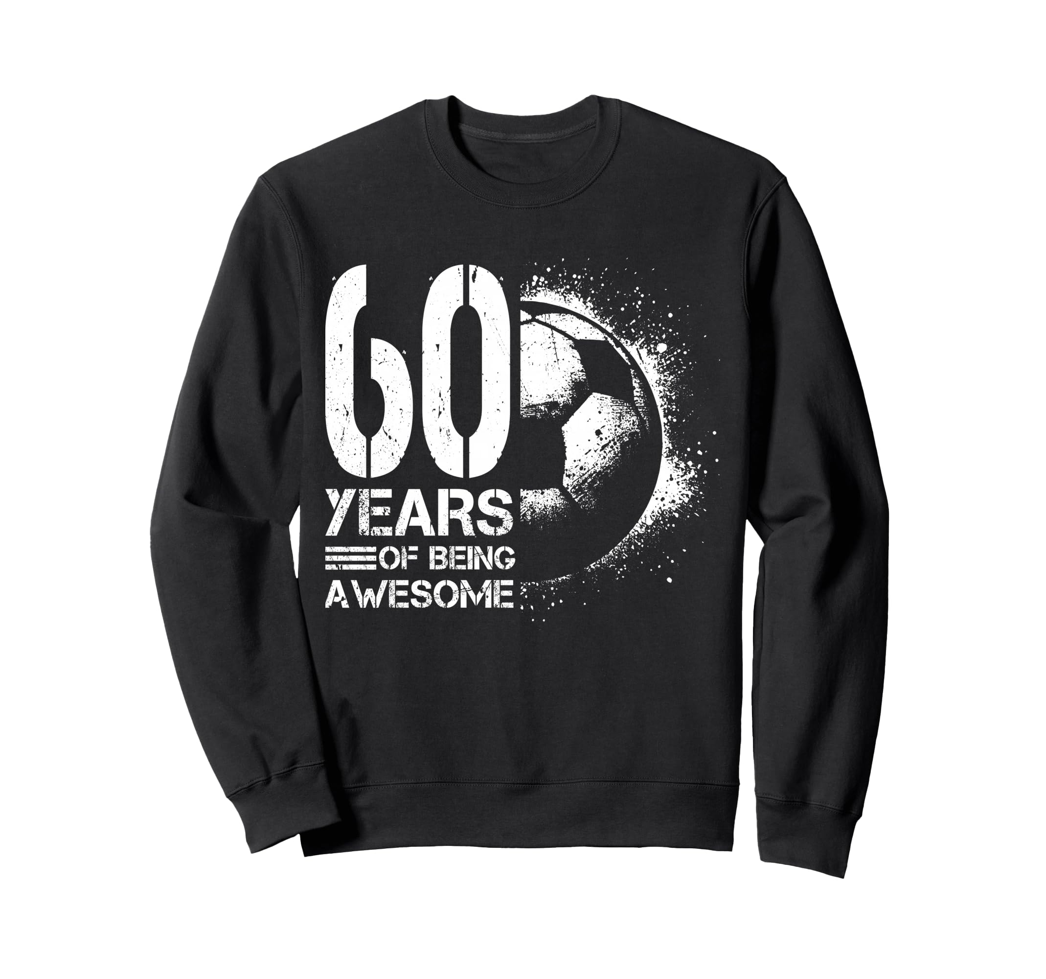 60Th Birthday Soccer Player Sweatshirt - Aesthetic Graphic Men Women