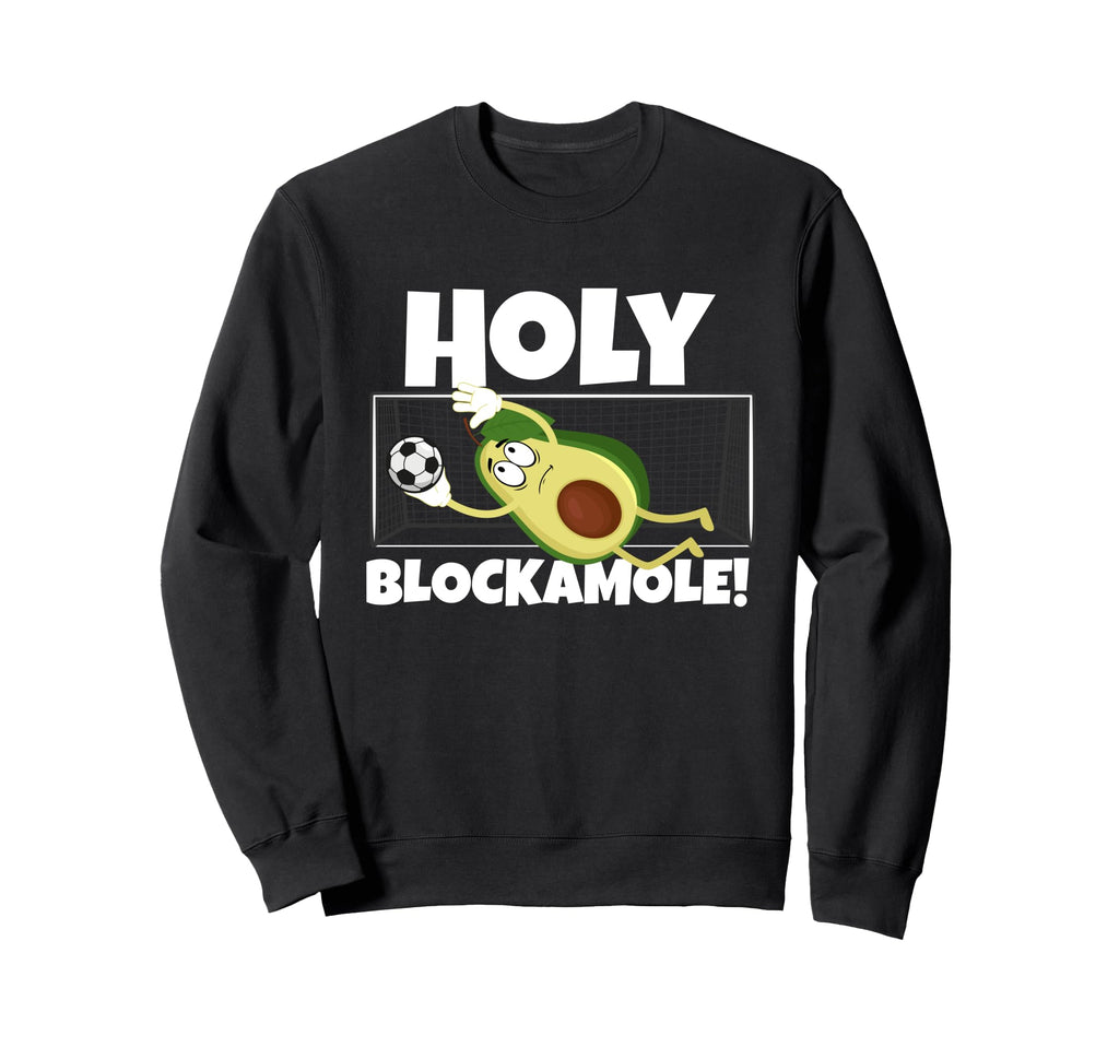 Holy Blockamole Funny Soccer Player Sweatshirt - Unique Graphic for Adults
