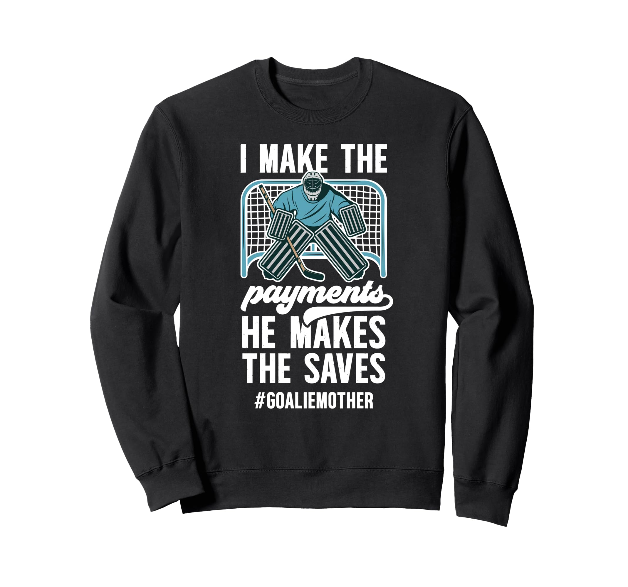 Funny Hockey Goalie Mother Sweatshirt - Aesthetic Graphic for Adults