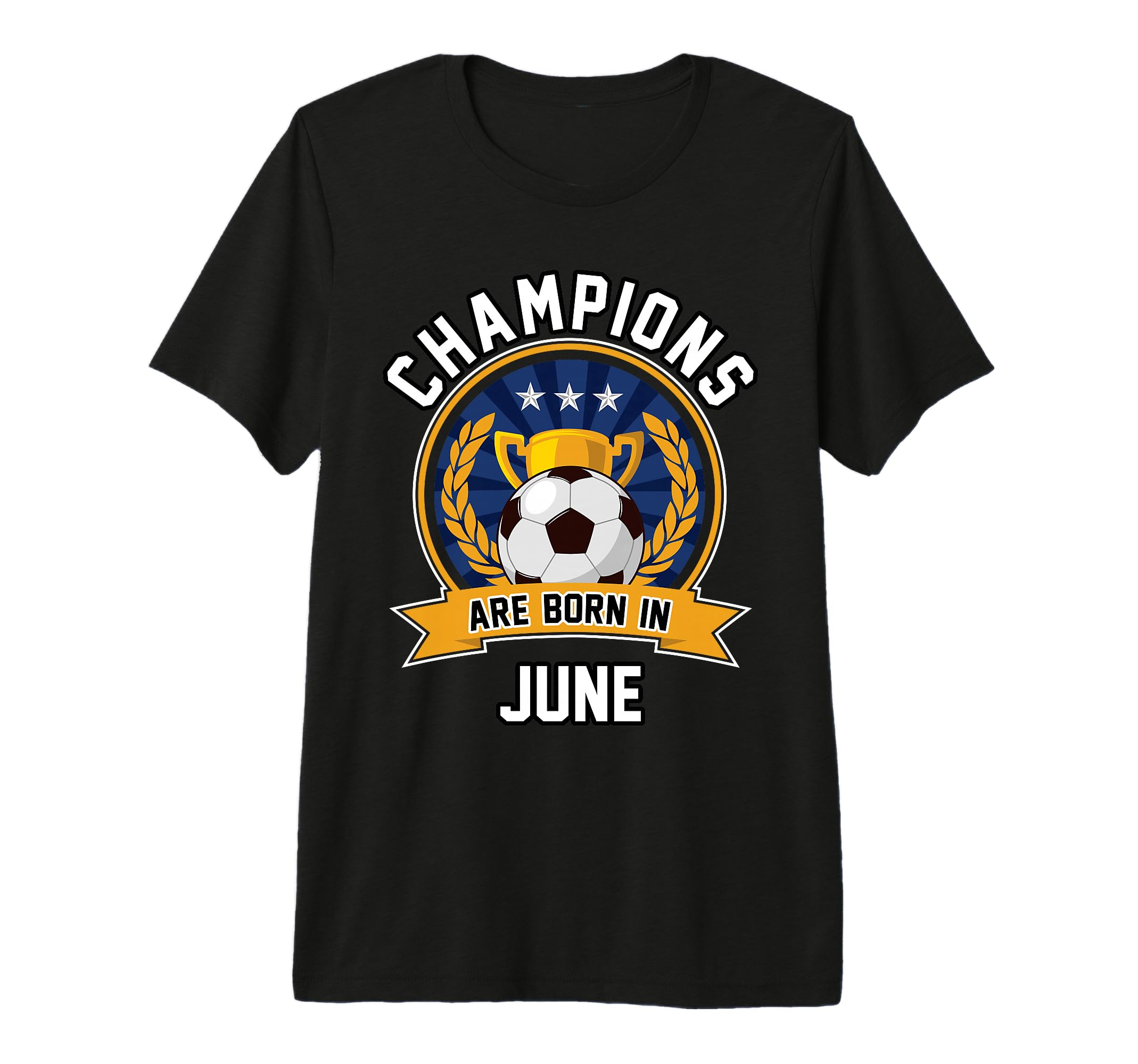 Champions Are Born June Football T-Shirt - Casual Everyday Wear Unisex