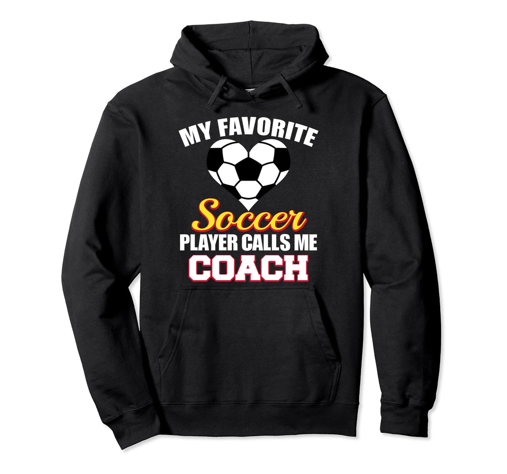My Favorite Soccer Player Calls Me Coach Hoodie - Unique Graphic Unisex