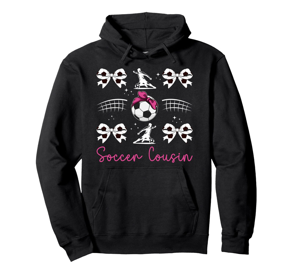 Soccer Cousin Soccer Player Cousin Hoodie - Fun Novelty Design Unisex