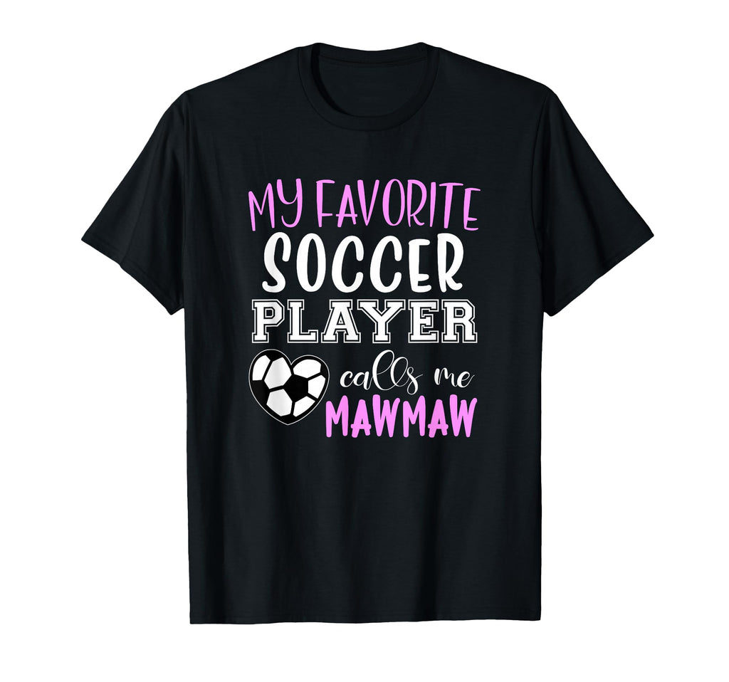 My Favorite Soccer Player Call Me Mawmaw T-Shirt - Trendy Graphic Unisex