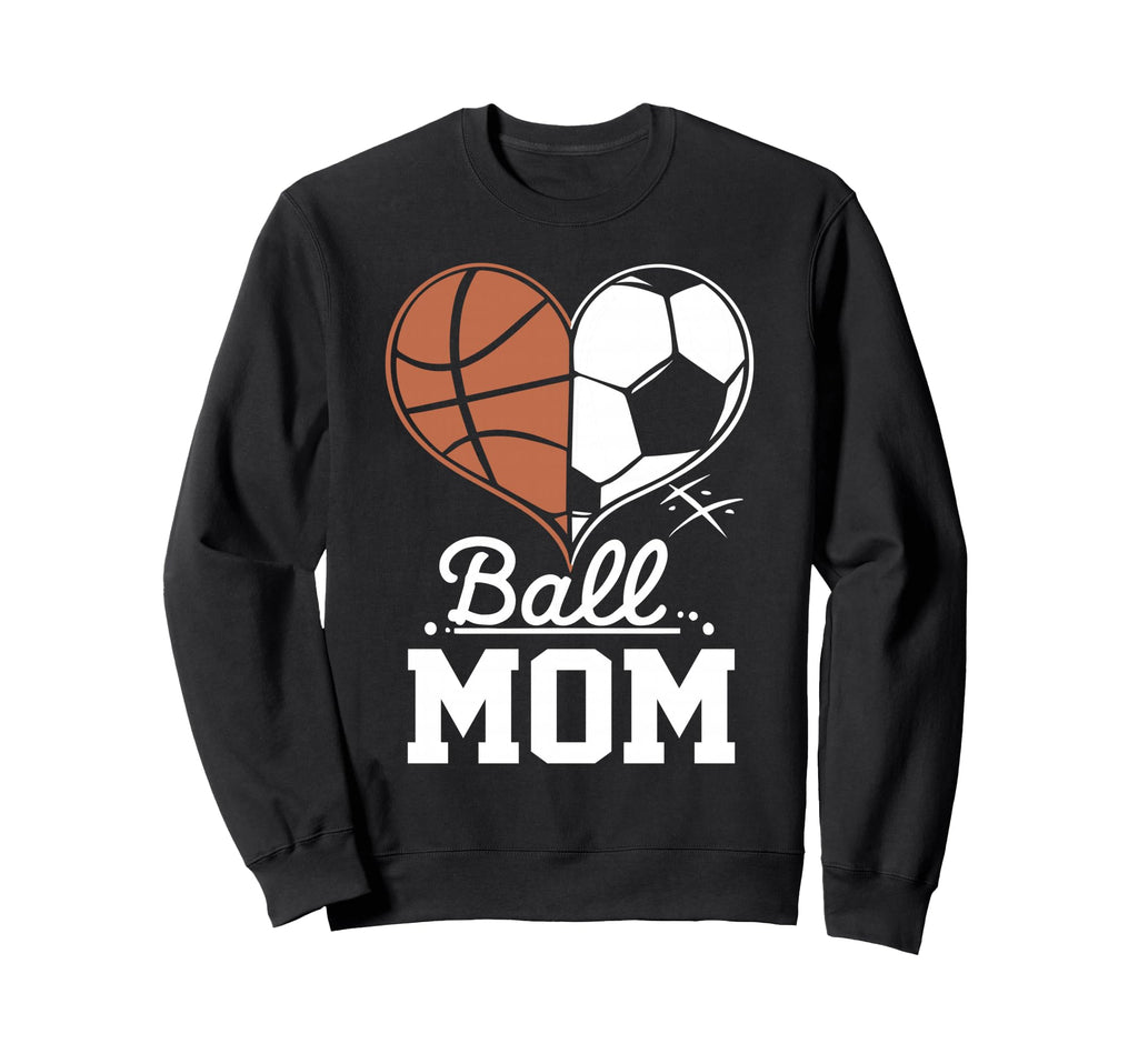 Ball Mom Funny Basketball Soccer Mom Sweatshirt - Graphic Print Men Women