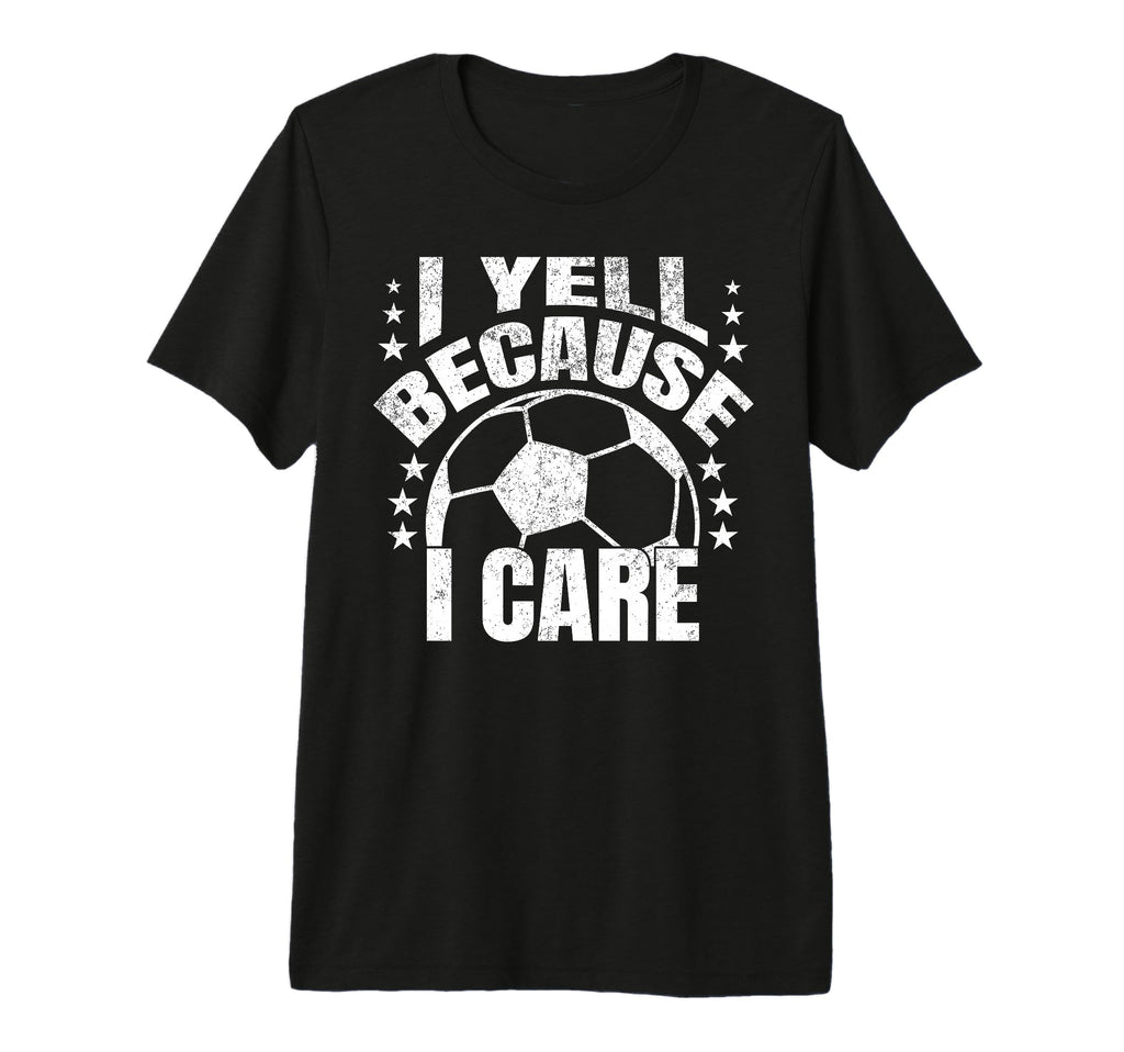 Funny Soccer I Yell Because I Care T-Shirt - Minimalist Print for Adults