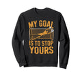 Goal Keeper And Soccer Player My Sweatshirt - Novelty Apparel for Adults
