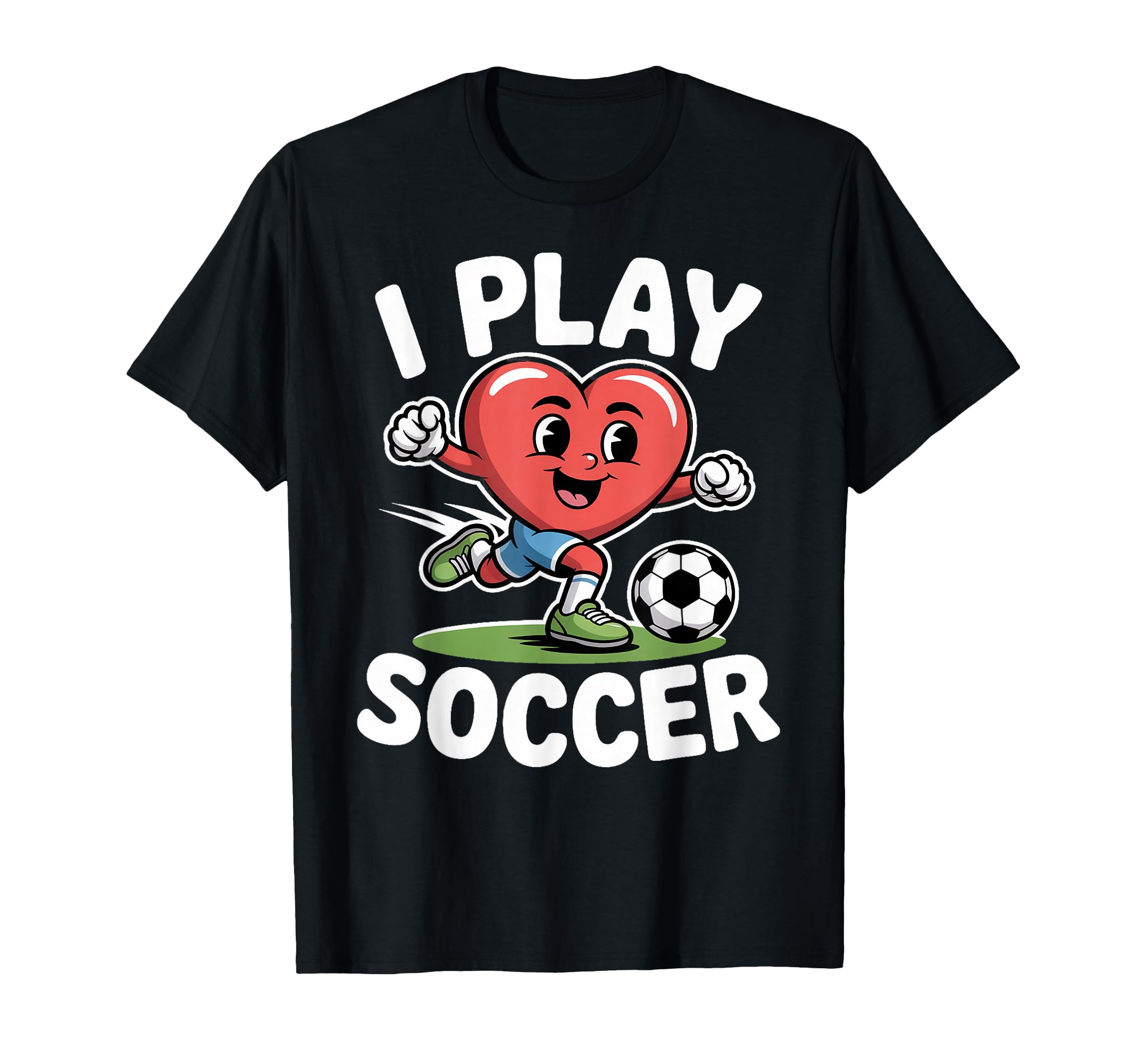 I Play Soccer Heart Soccer T-Shirt - Casual Everyday Wear Unisex