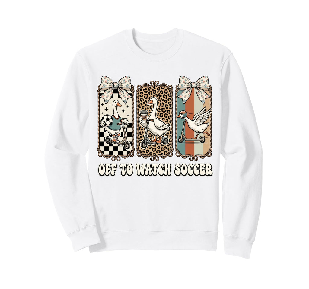 Off To Watch Soccer Silly Goose Sweatshirt - Streetwear Style for Adults