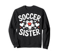 Soccer Sister Heart Soccer Player Sweatshirt - Unique Graphic Unisex