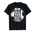 My Goal Is To Deny Yours Soccer T-Shirt - Custom Art Print for Adults