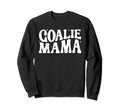 Goalie Mama Goalie Mom Lacrosse Sweatshirt - Unique Graphic for Adults