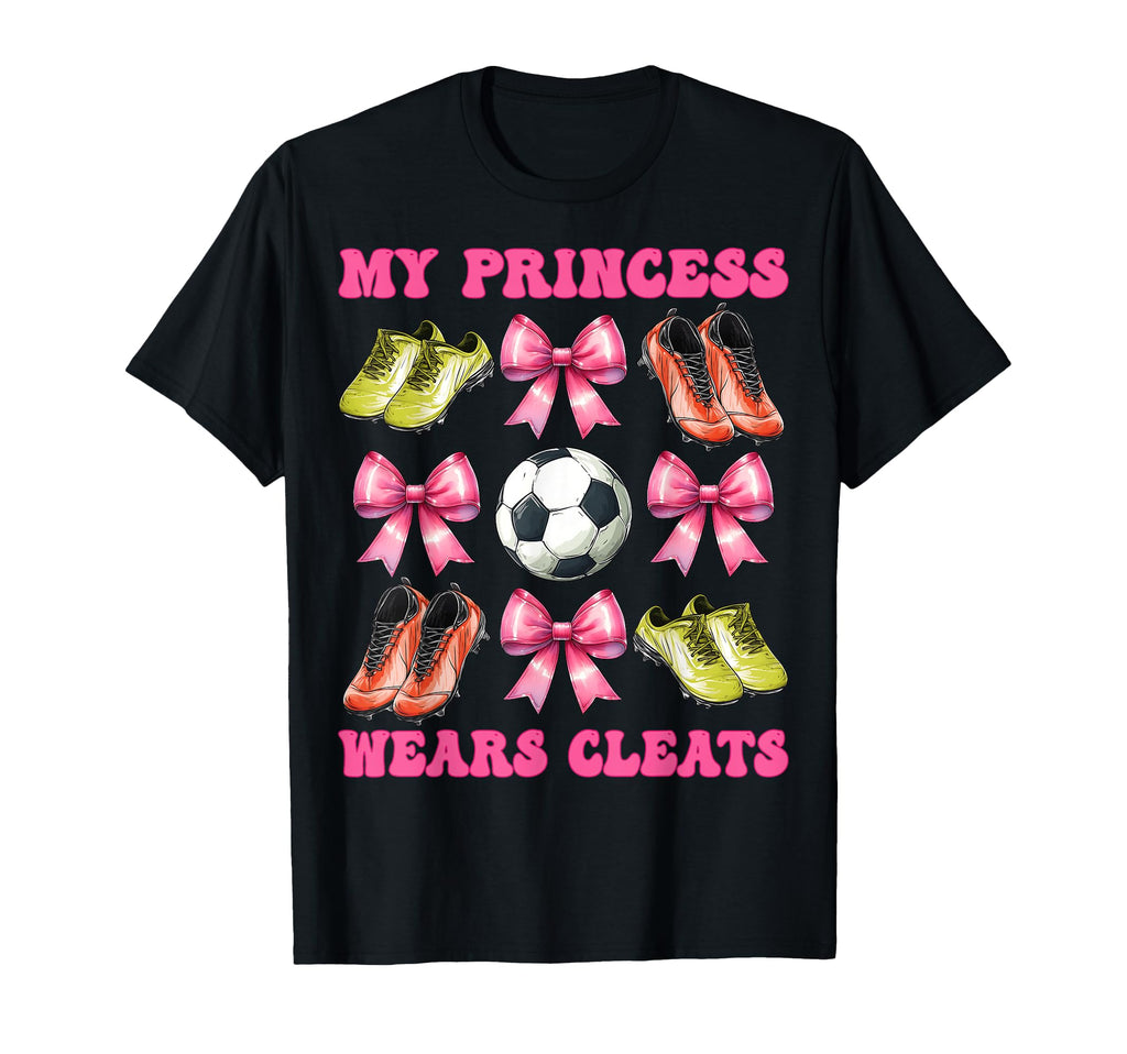 My Princess Wears Cleats Soccer Mom T-Shirt - Unique Graphic Men Women