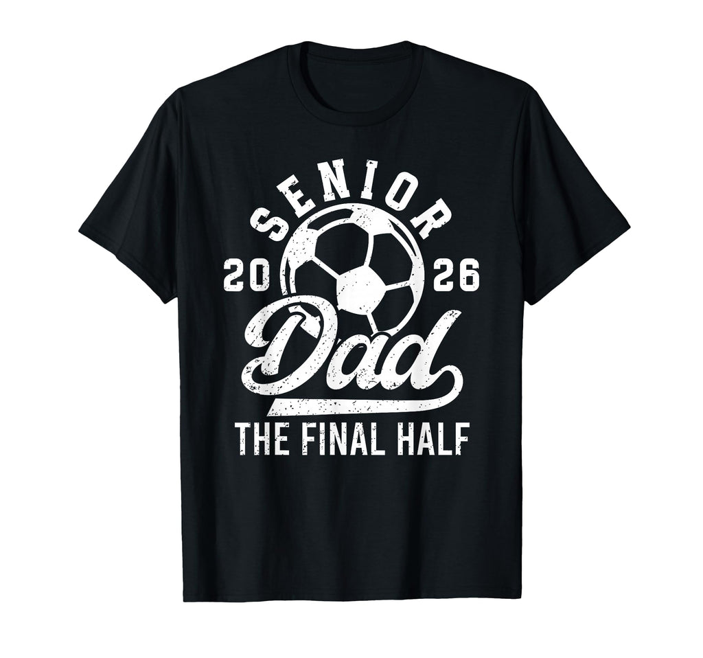 Soccer Senior Dad 2026 Proud Soccer T-Shirt - Minimalist Print Men Women