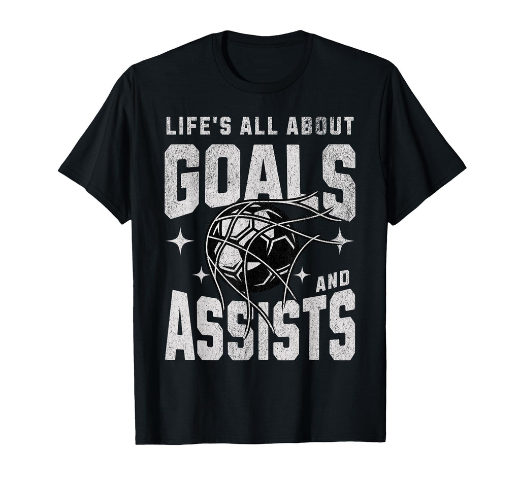 Funny Life Is All About Goals T-Shirt - Fun Novelty Design for Adults